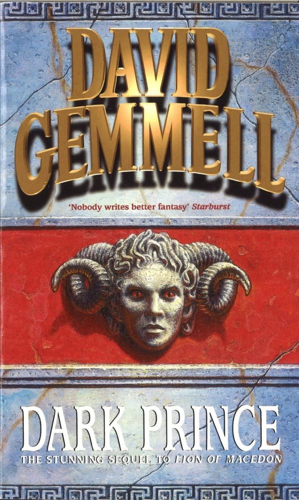 Lion of Macedon and Dark Prince, both by David Gemmell